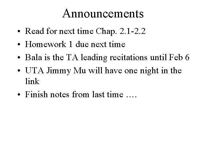 Announcements • • Read for next time Chap. 2. 1 -2. 2 Homework 1
