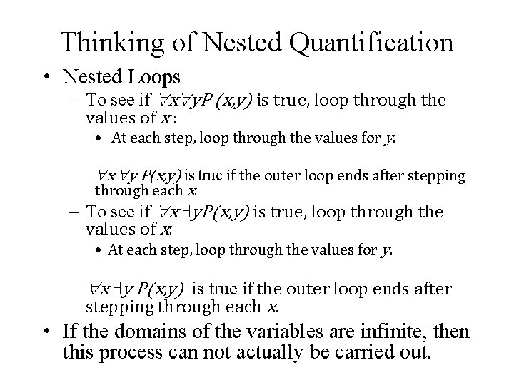 Thinking of Nested Quantification • Nested Loops – To see if x y. P