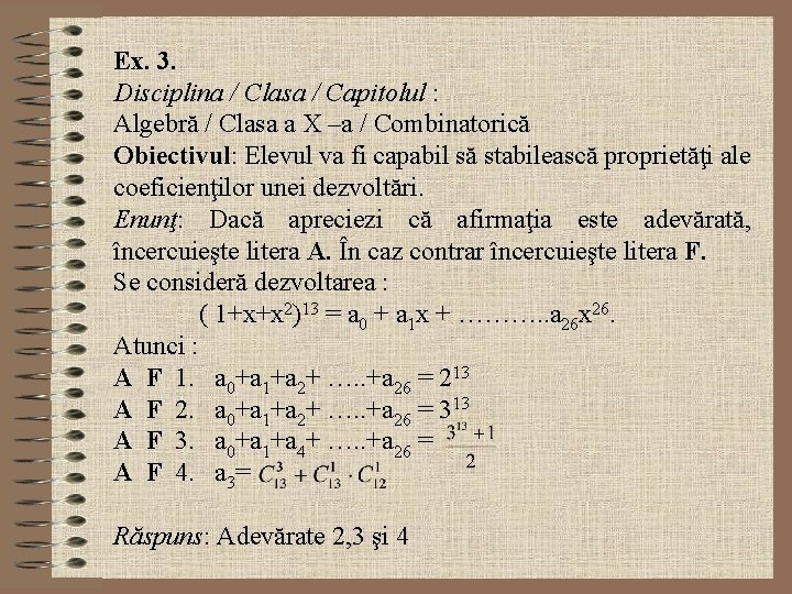 Ex. 3. Disciplina / Clasa / Capitolul : Algebră / Clasa a X –a