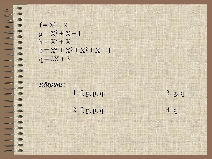 f = X 2 – 2 g = X 2 + X + 1