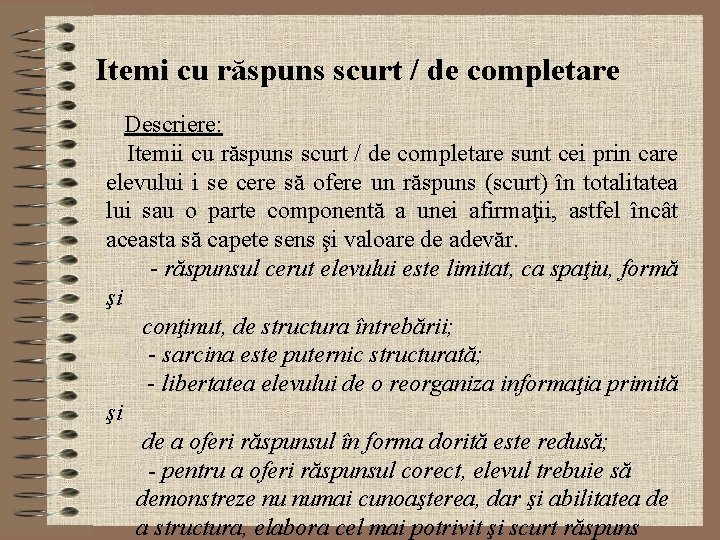 Itemi cu răspuns scurt / de completare Descriere: Itemii cu răspuns scurt / de