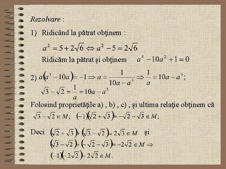 Rezolvare : 1) Ridicând la pătrat obţinem : Ridicăm la pătrat şi obţinem 2)