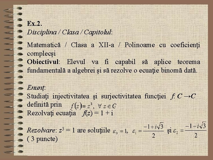 Ex. 2. Disciplina / Clasa / Capitolul: Matematică / Clasa a XII-a / Polinoame