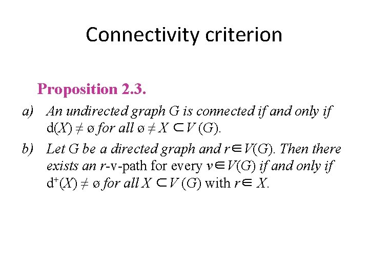 Connectivity criterion Proposition 2. 3. a) An undirected graph G is connected if and