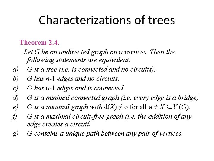 Characterizations of trees Theorem 2. 4. Let G be an undirected graph on n