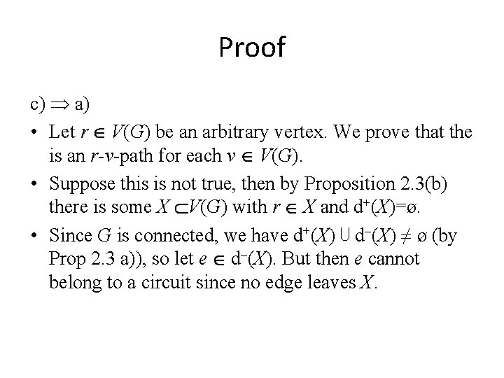 Proof с) a) • Let r V(G) be an arbitrary vertex. We prove that