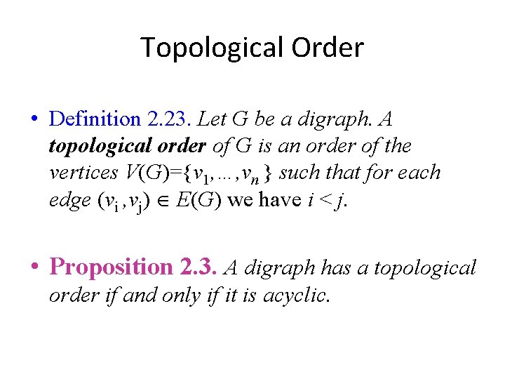 Topological Order • Definition 2. 23. Let G be a digraph. A topological order