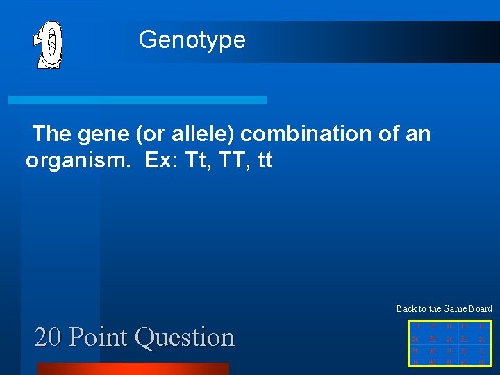 Genotype The gene (or allele) combination of an organism. Ex: Tt, TT, tt Back