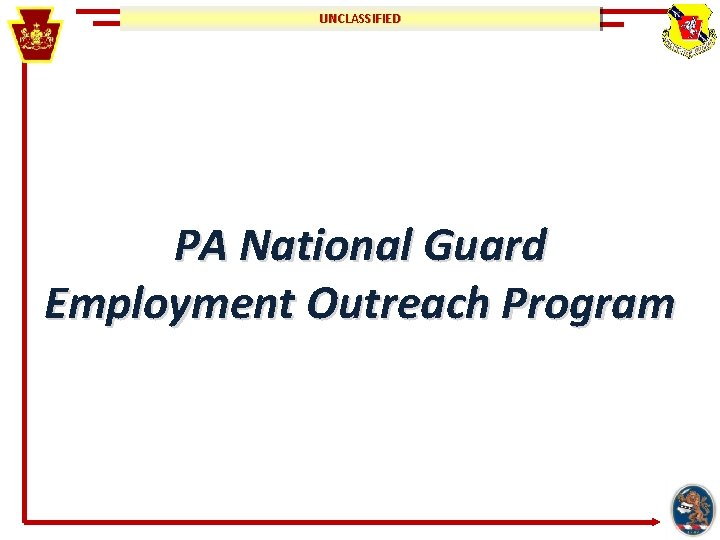 UNCLASSIFIED PA National Guard Employment Outreach Program 