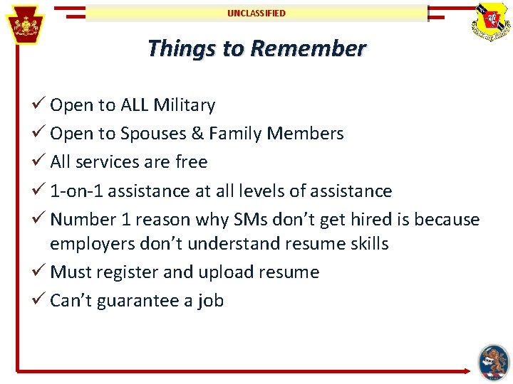 UNCLASSIFIED Things to Remember ü Open to ALL Military ü Open to Spouses &