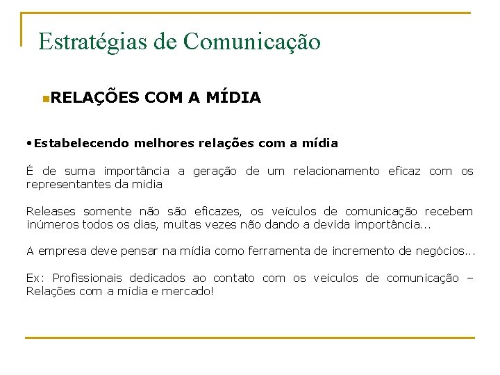 Estratégias de Comunicação n. RELAÇÕES COM A MÍDIA • Estabelecendo melhores relações com a