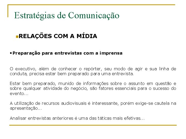 Estratégias de Comunicação n. RELAÇÕES COM A MÍDIA • Preparação para entrevistas com a