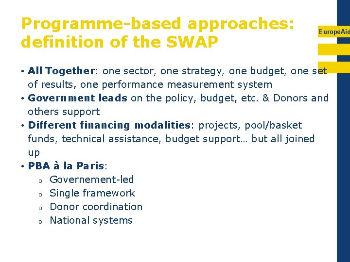 Programme-based approaches: definition of the SWAP Europe. Aid • All Together: one sector, one