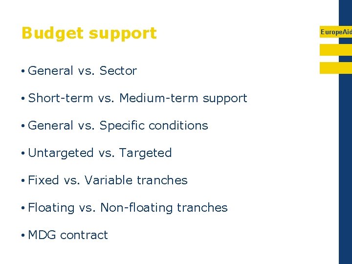 Budget support • General vs. Sector • Short-term vs. Medium-term support • General vs.