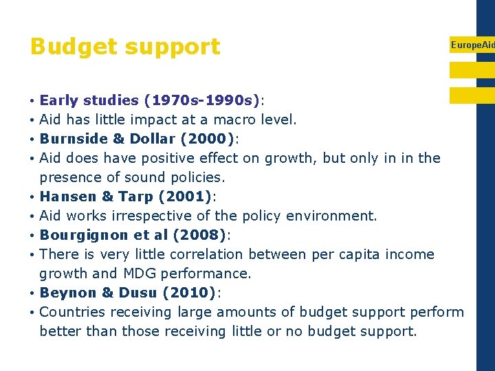 Budget support • • • Europe. Aid Early studies (1970 s-1990 s): Aid has