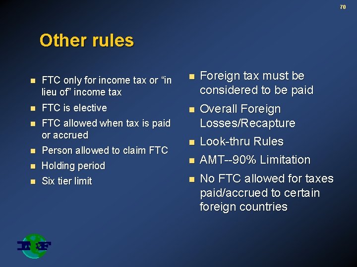 70 Other rules n FTC only for income tax or “in lieu of” income