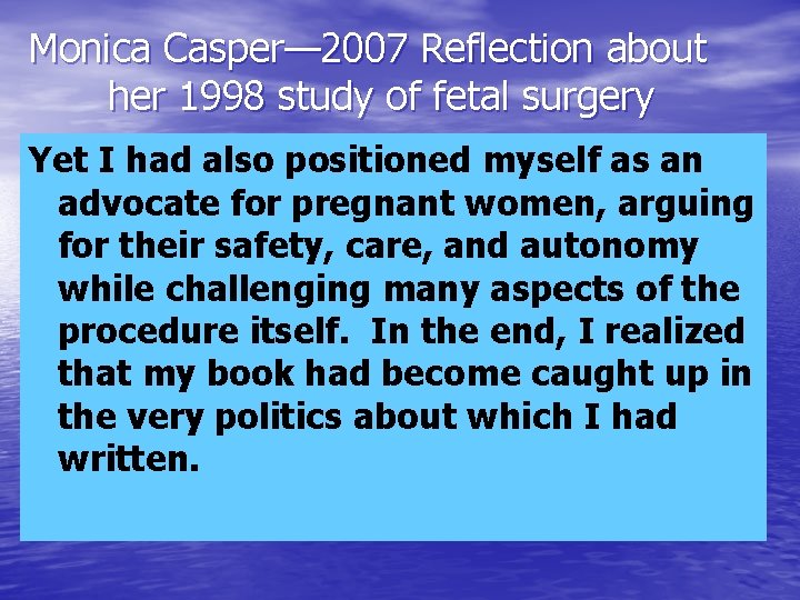 Monica Casper— 2007 Reflection about her 1998 study of fetal surgery Yet I had
