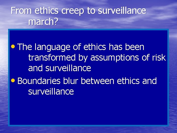 From ethics creep to surveillance march? • The language of ethics has been transformed