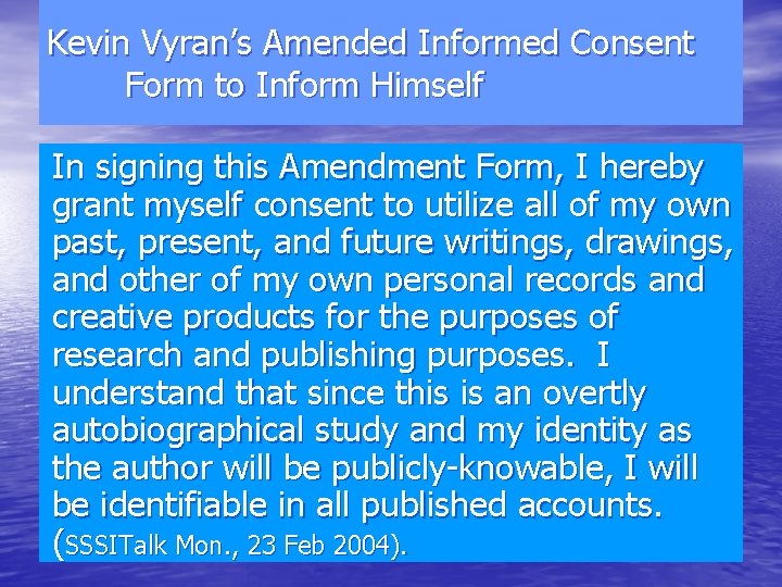 Kevin Vyran’s Amended Informed Consent Form to Inform Himself In signing this Amendment Form,