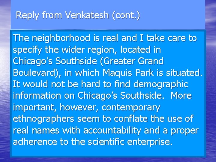  Reply from Venkatesh (cont. ) The neighborhood is real and I take care