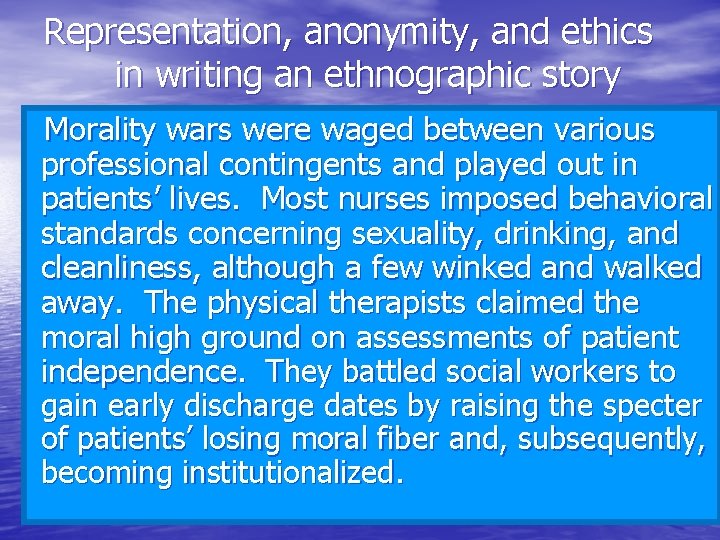 Representation, anonymity, and ethics in writing an ethnographic story Morality wars were waged between