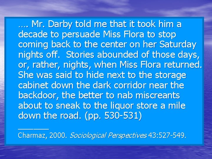 …. Mr. Darby told me that it took him a decade to persuade Miss
