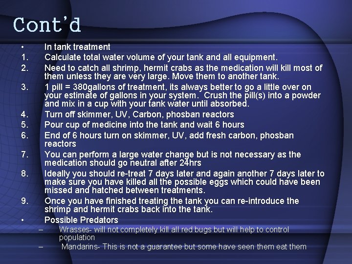 Cont’d • 1. 2. In tank treatment Calculate total water volume of your tank