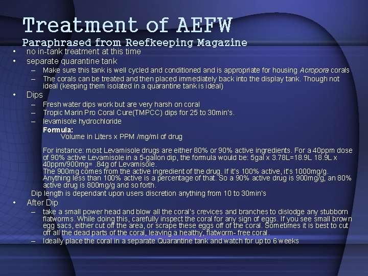 Treatment of AEFW • • Paraphrased from Reefkeeping Magazine no in-tank treatment at this