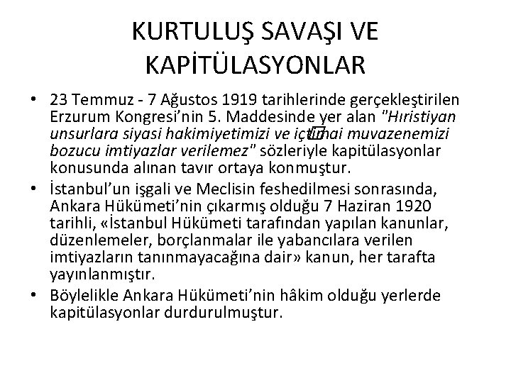 KURTULUŞ SAVAŞI VE KAPİTÜLASYONLAR • 23 Temmuz - 7 Ağustos 1919 tarihlerinde gerçekleştirilen Erzurum KURTULUŞ SAVAŞI VE KAPİTÜLASYONLAR • 23 Temmuz - 7 Ağustos 1919 tarihlerinde gerçekleştirilen Erzurum