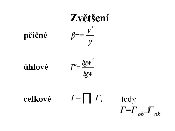 Zvětšení příčné úhlové celkové tedy 