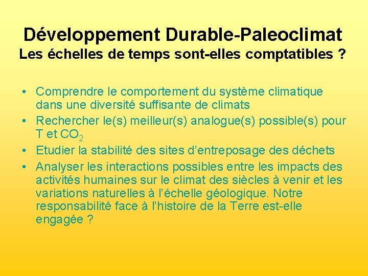 Développement Durable-Paleoclimat Les échelles de temps sont-elles comptatibles ? • Comprendre le comportement du