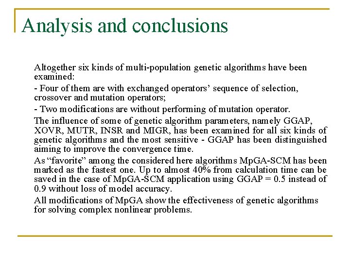 Analysis and conclusions Altogether six kinds of multi-population genetic algorithms have been examined: -