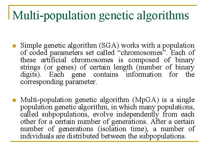 Multi-population genetic algorithms n Simple genetic algorithm (SGA) works with a population of coded