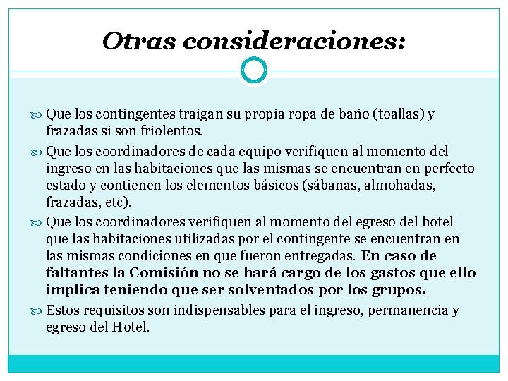 Otras consideraciones: Que los contingentes traigan su propia ropa de baño (toallas) y frazadas