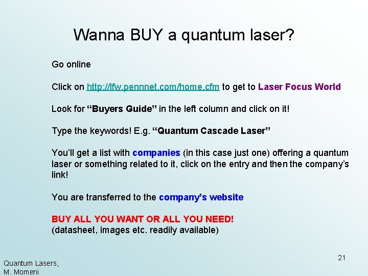 Wanna BUY a quantum laser? Go online Click on http: //lfw. pennnet. com/home. cfm