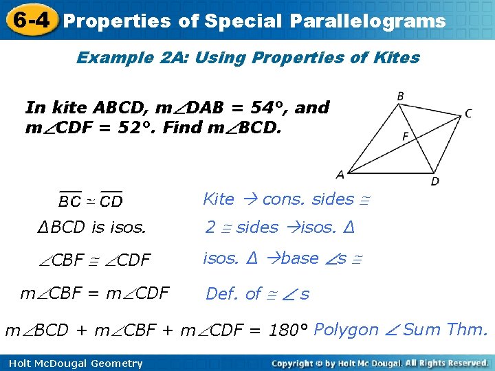 6 -4 Properties of Special Parallelograms Example 2 A: Using Properties of Kites In 6 -4 Properties of Special Parallelograms Example 2 A: Using Properties of Kites In