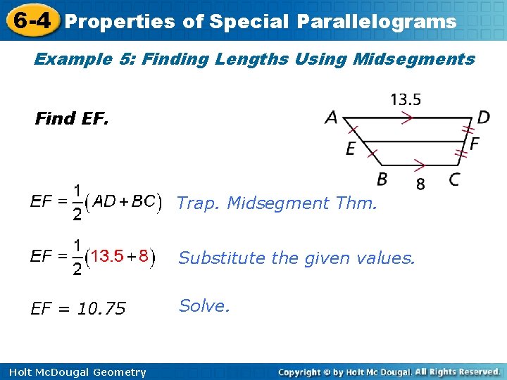 6 -4 Properties of Special Parallelograms Example 5: Finding Lengths Using Midsegments Find EF.