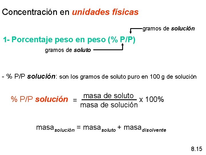 Concentración en unidades físicas gramos de solución 1 - Porcentaje peso en peso (%