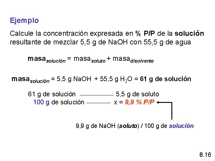 Ejemplo Calcule la concentración expresada en % P/P de la solución resultante de mezclar