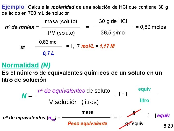 Ejemplo: Calcule la molaridad de una solución de HCl que contiene 30 g de