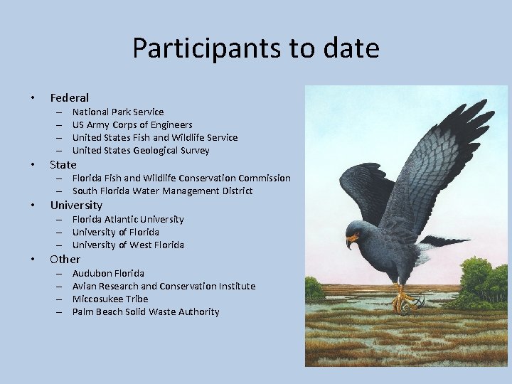 Participants to date • Federal – – • National Park Service US Army Corps