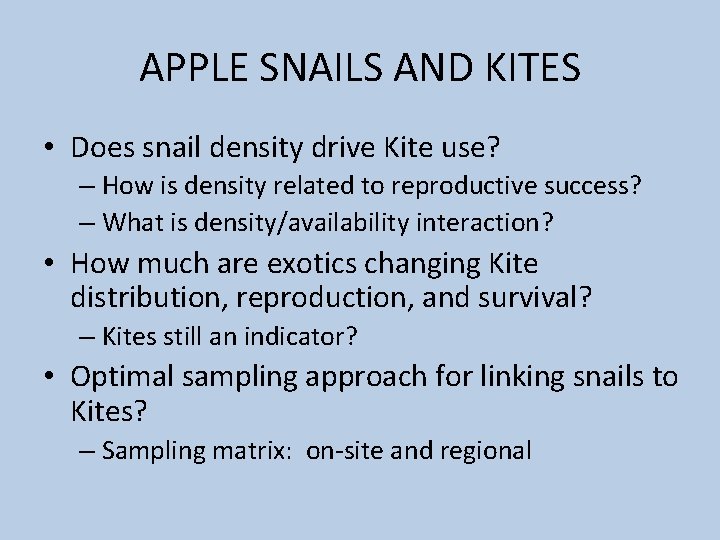 APPLE SNAILS AND KITES • Does snail density drive Kite use? – How is