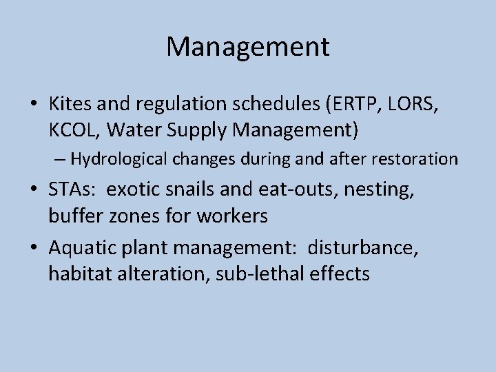 Management • Kites and regulation schedules (ERTP, LORS, KCOL, Water Supply Management) – Hydrological