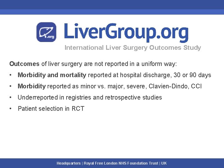 International Liver Surgery Outcomes Study Outcomes of liver surgery are not reported in a