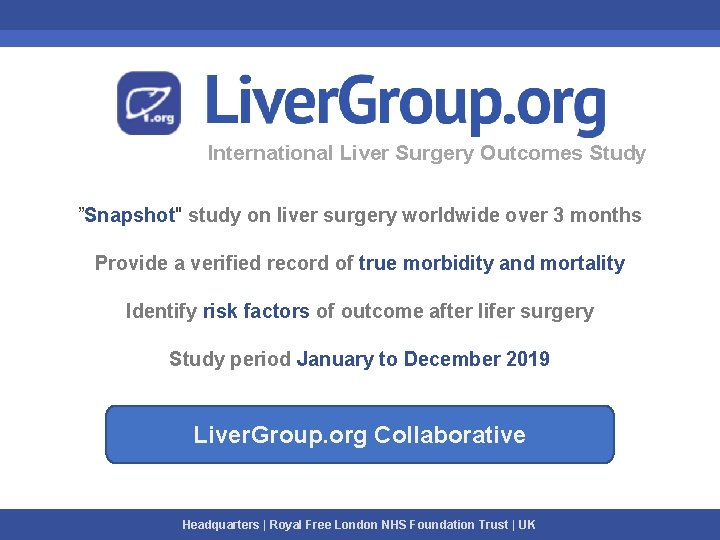 International Liver Surgery Outcomes Study ”Snapshot" study on liver surgery worldwide over 3 months