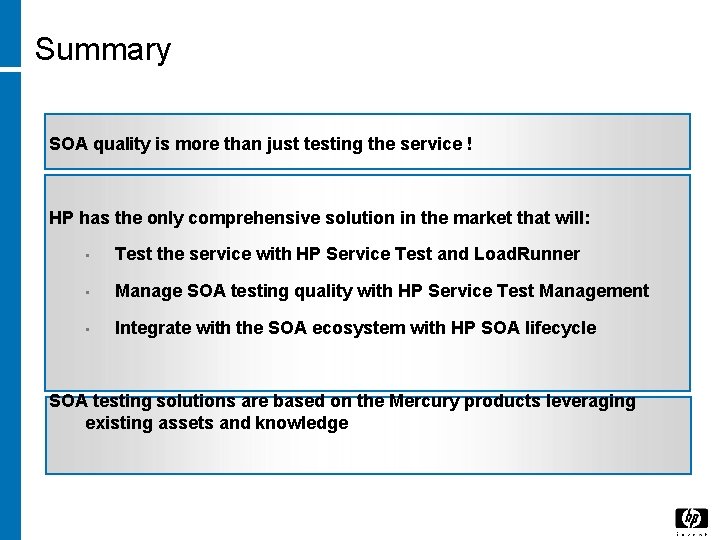 Summary SOA quality is more than just testing the service ! HP has the Summary SOA quality is more than just testing the service ! HP has the