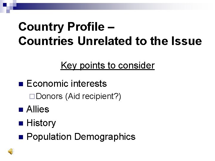 Country Profile – Countries Unrelated to the Issue Key points to consider n Economic