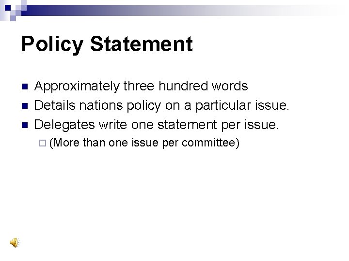 Policy Statement n n n Approximately three hundred words Details nations policy on a