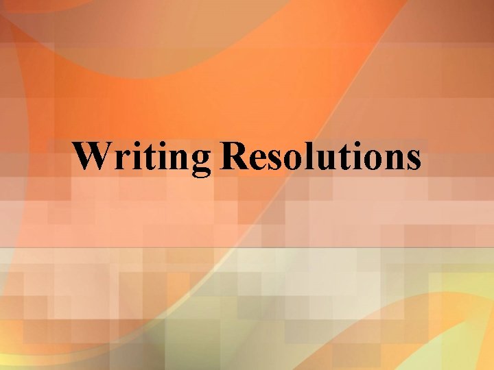 Writing Resolutions 