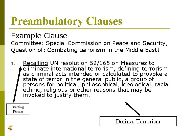 Preambulatory Clauses Example Clause Committee: Special Commission on Peace and Security, Question of: Combating